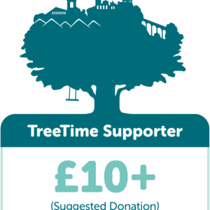 TreeTime Supporter. Suggested donation £10+.