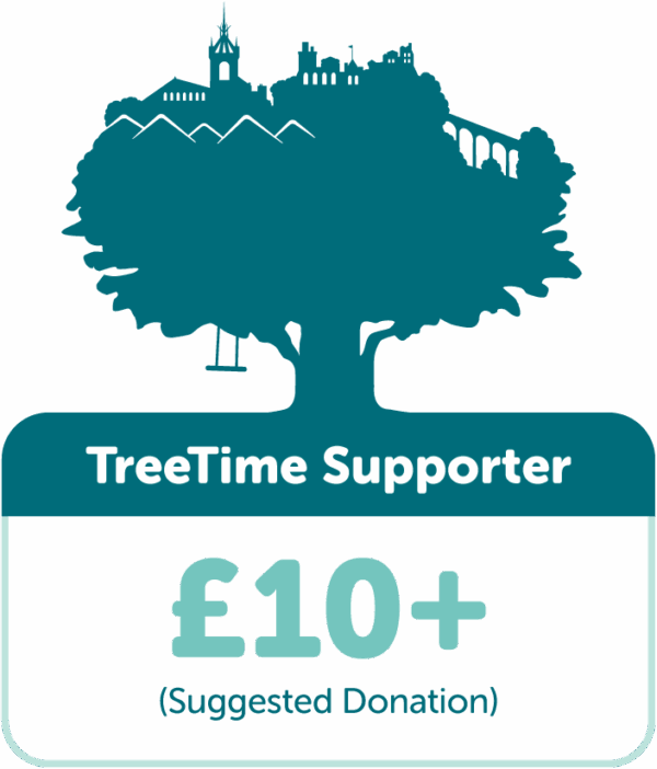 TreeTime Supporter. Suggested donation £10+.